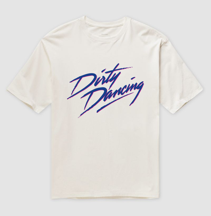 Dirty Dancing - 0versized