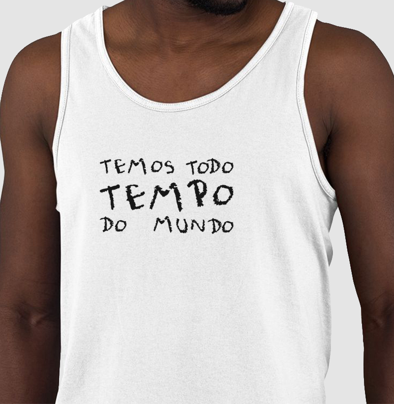 Camiseta Temos Todo Tempo do Mundo