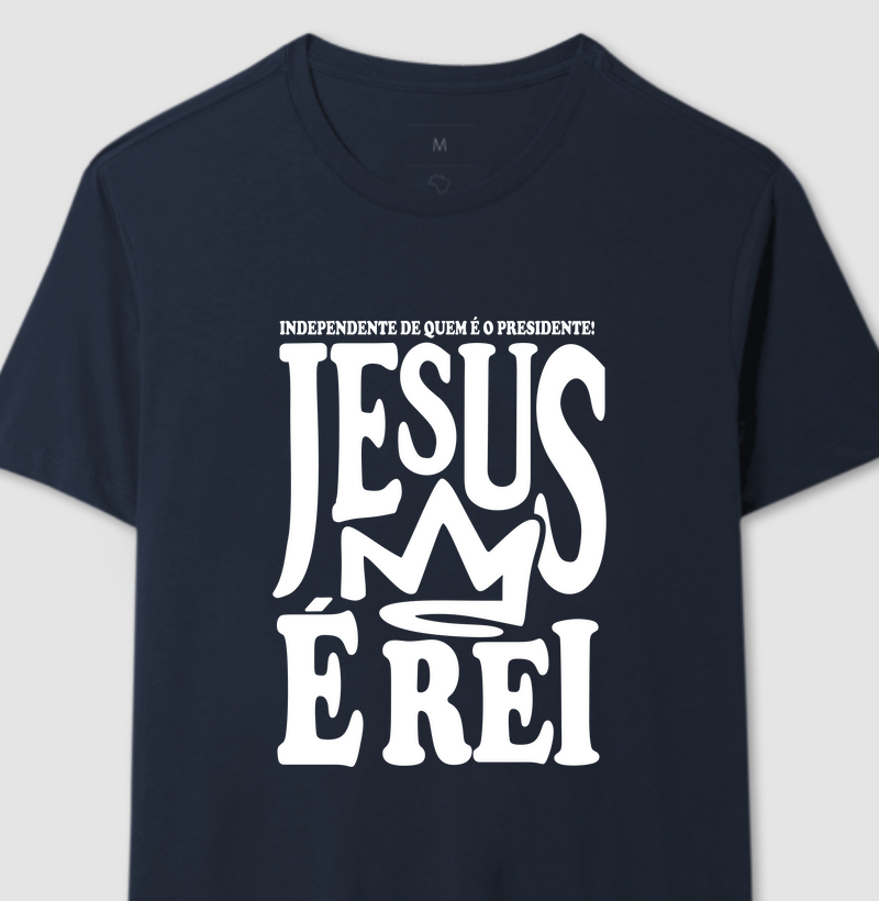 Camiseta Cristã, Independente do Presidente, Jesus é Rei. 