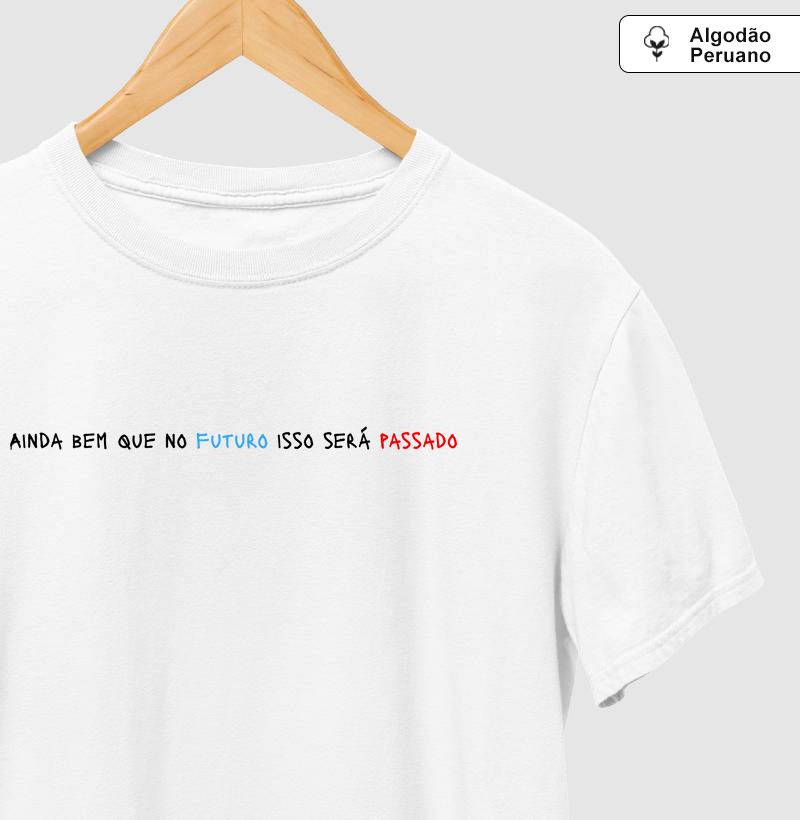 Ainda bem que no futuro isso será passado