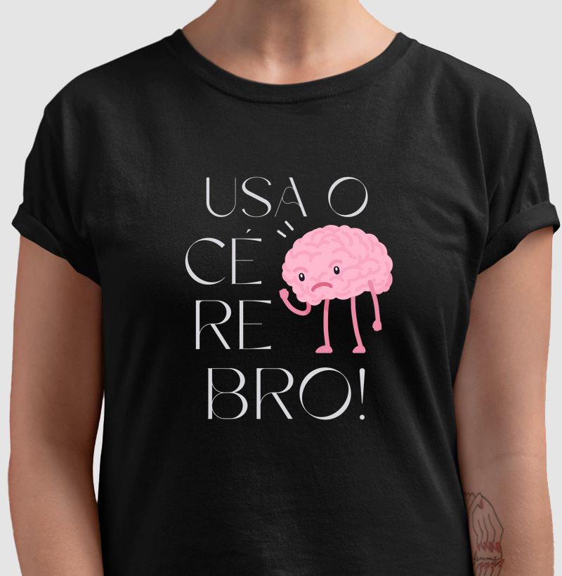 Camiseta Usa o cérebro!