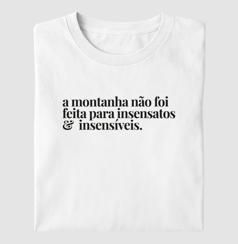 A montanha não foi feita para insensatos e insensíveis