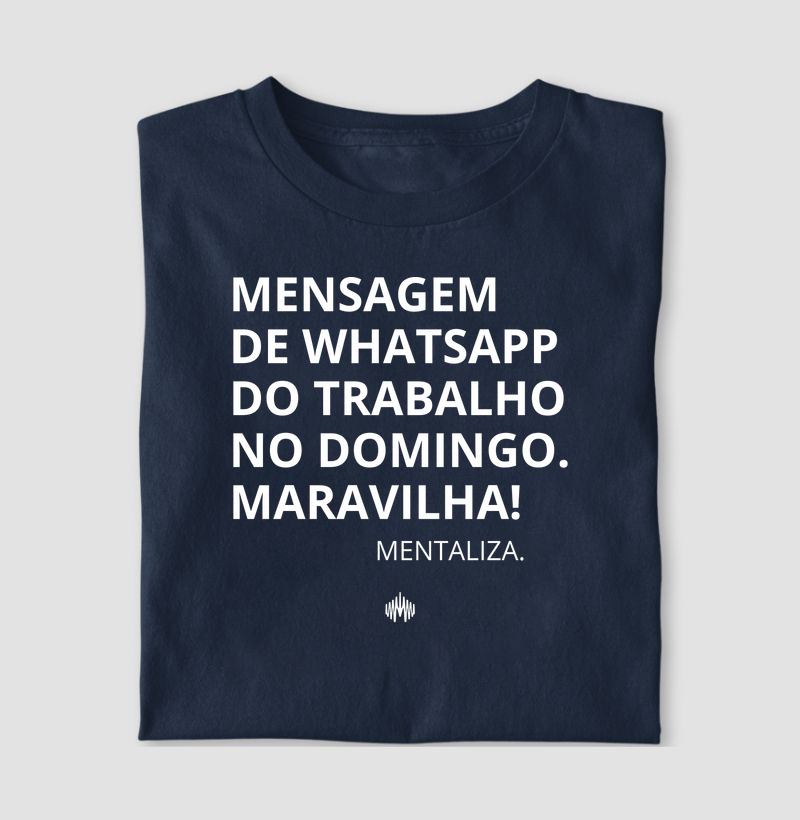 Mensagem de whatsapp do trabalho no domingo. Maravilha!