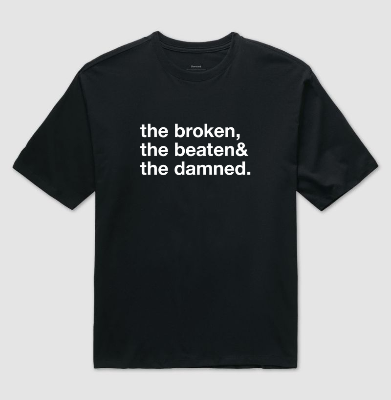The Broken, The Beaten and The Damned