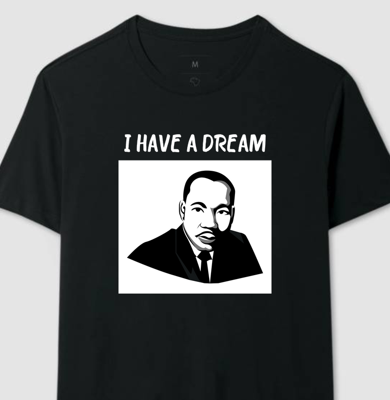 Camiseta I Have a Dream