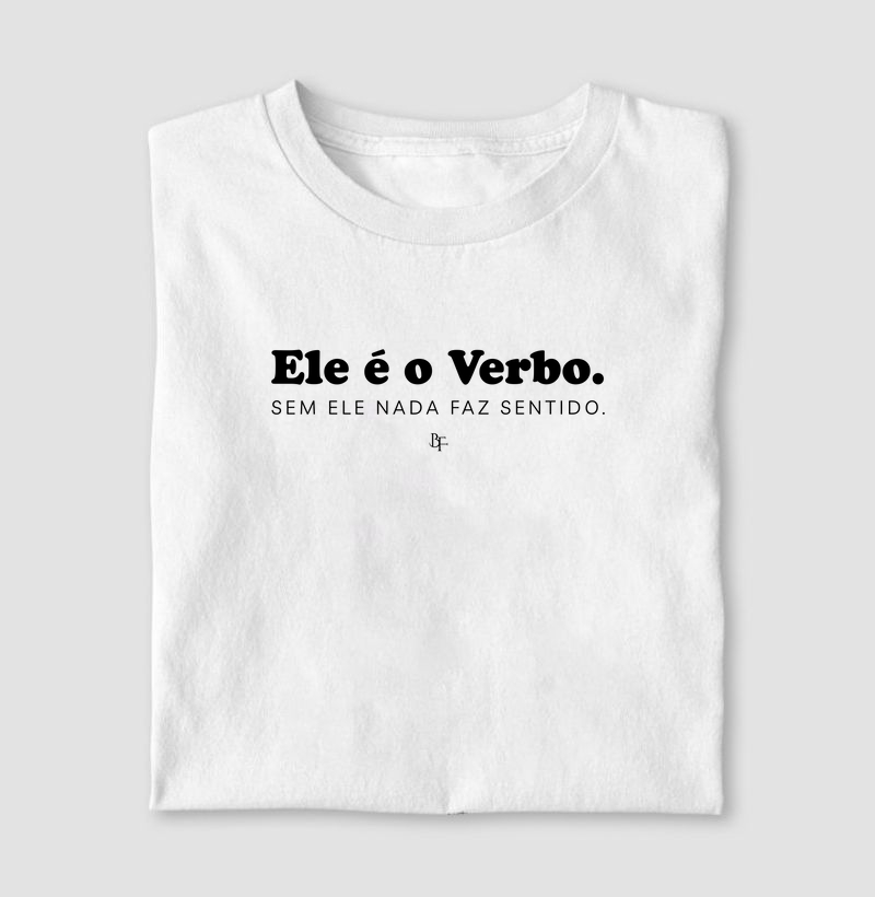 Ele é o Verbo sem Ele nada faz sentido
