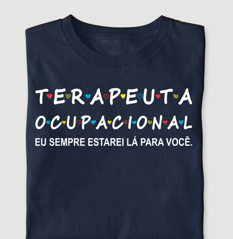 Terapeuta Ocupacional: "Eu sempre estarei lá para você!"