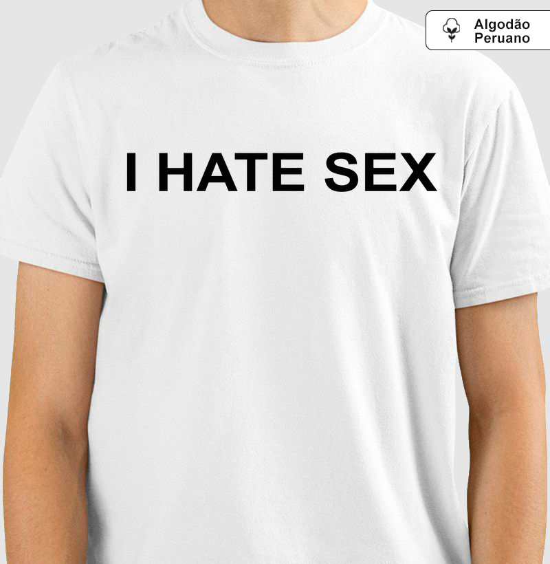 I HATE SEX
