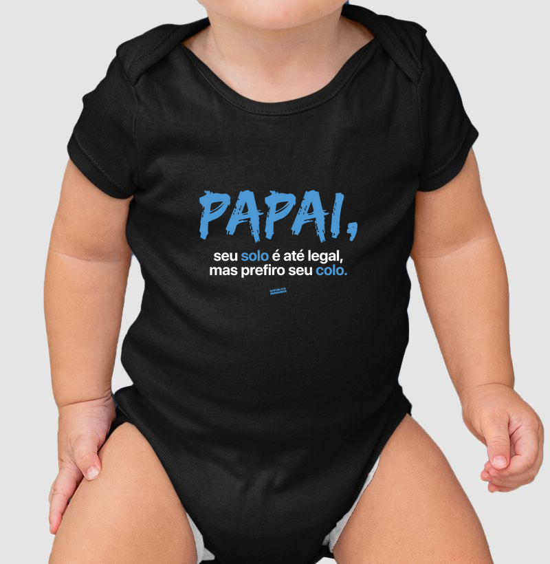 Papai, seu solo é até legal mas prefiro seu colo