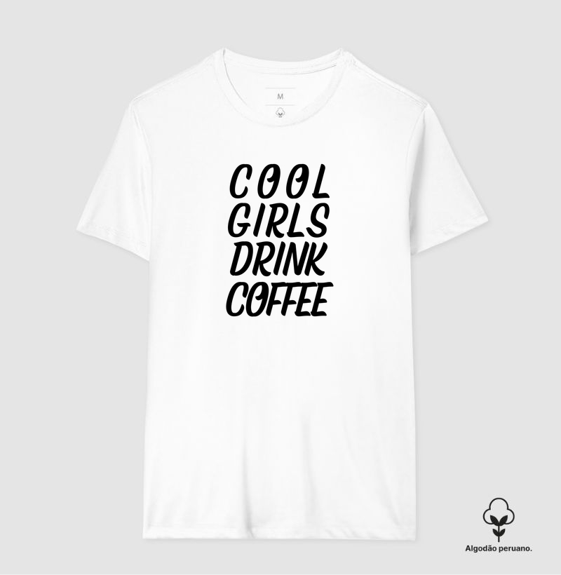 Cool Girls Drink Coffee