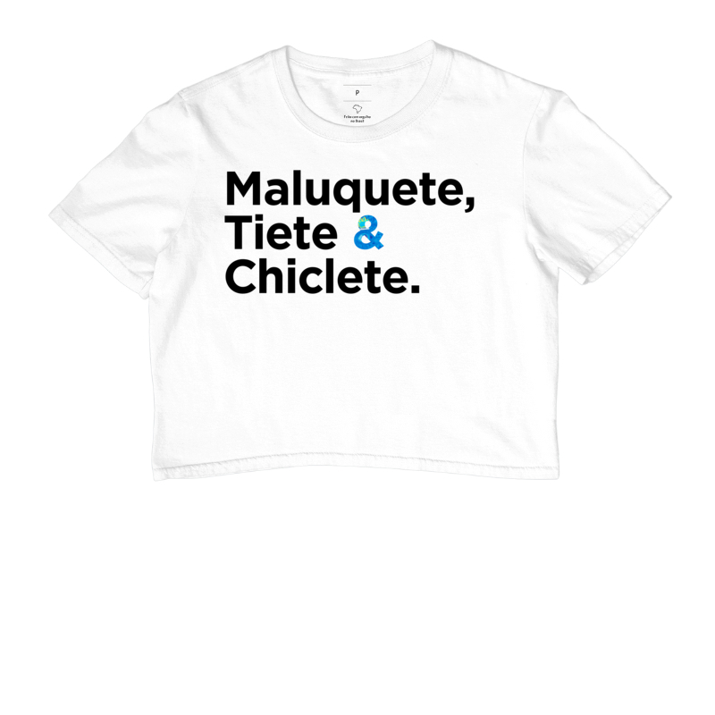 Cropped Axé - Maluquete,  Tiete &  Chiclete.