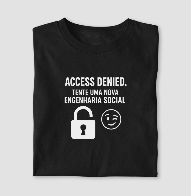 Camiseta Tente uma nova engenharia social (CYB)