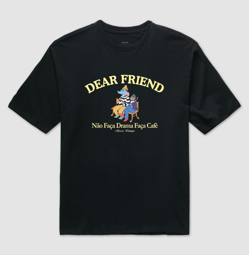 OVERSIZED - Friend - Não faça drama faça café
