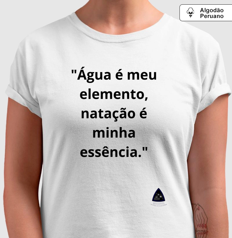 "Água é meu elemento, natação é minha essência."