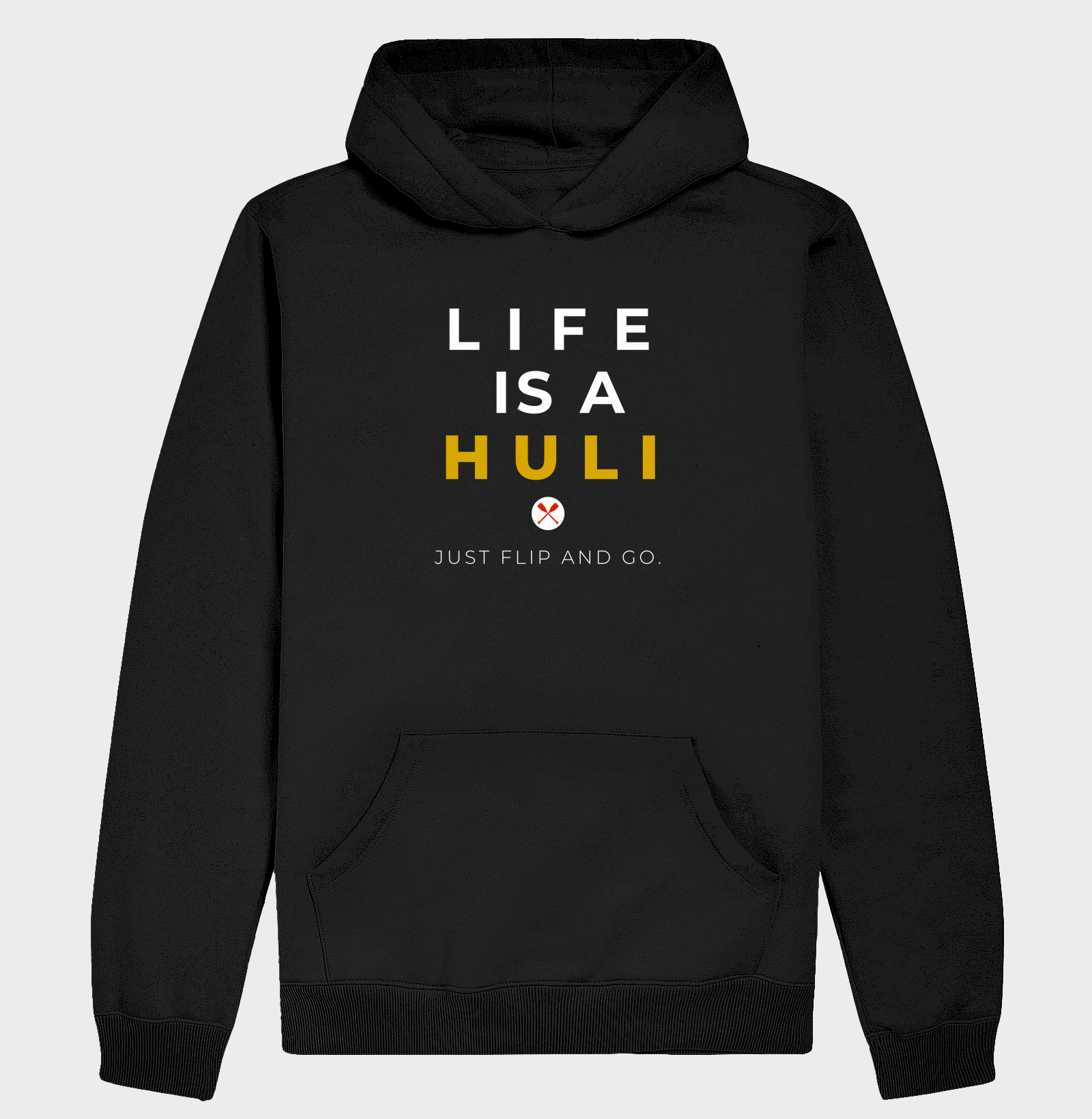 LIFE IS A HULI 