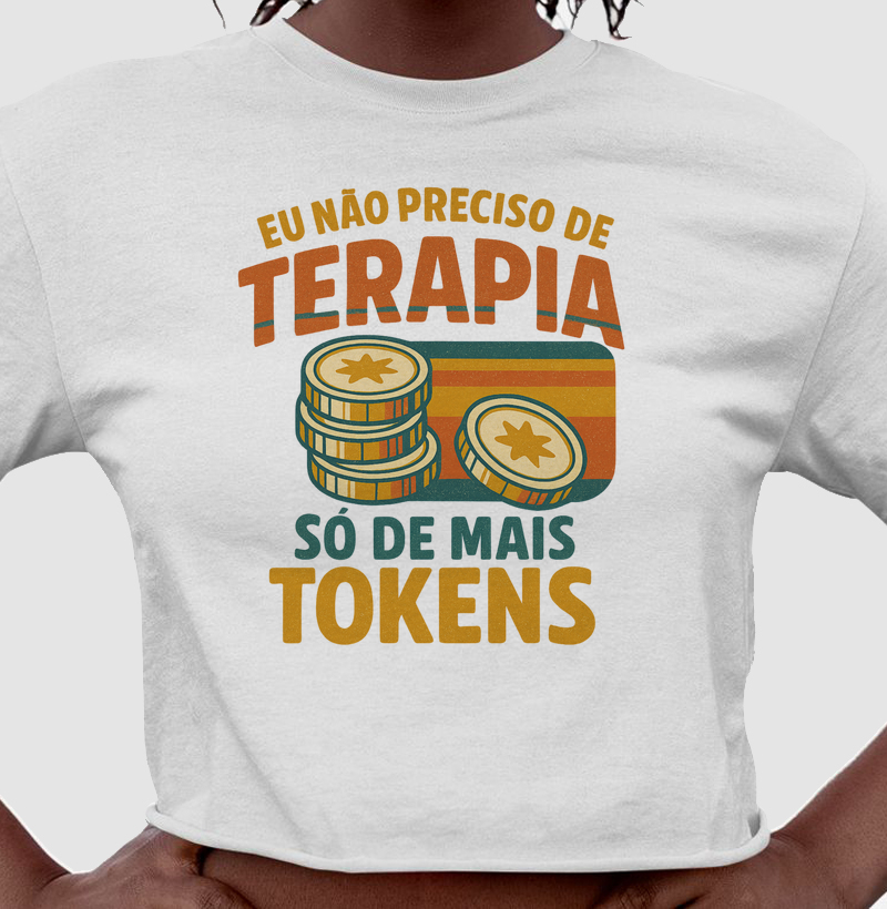 Eu não preciso de Terapia, só de mais Tokens