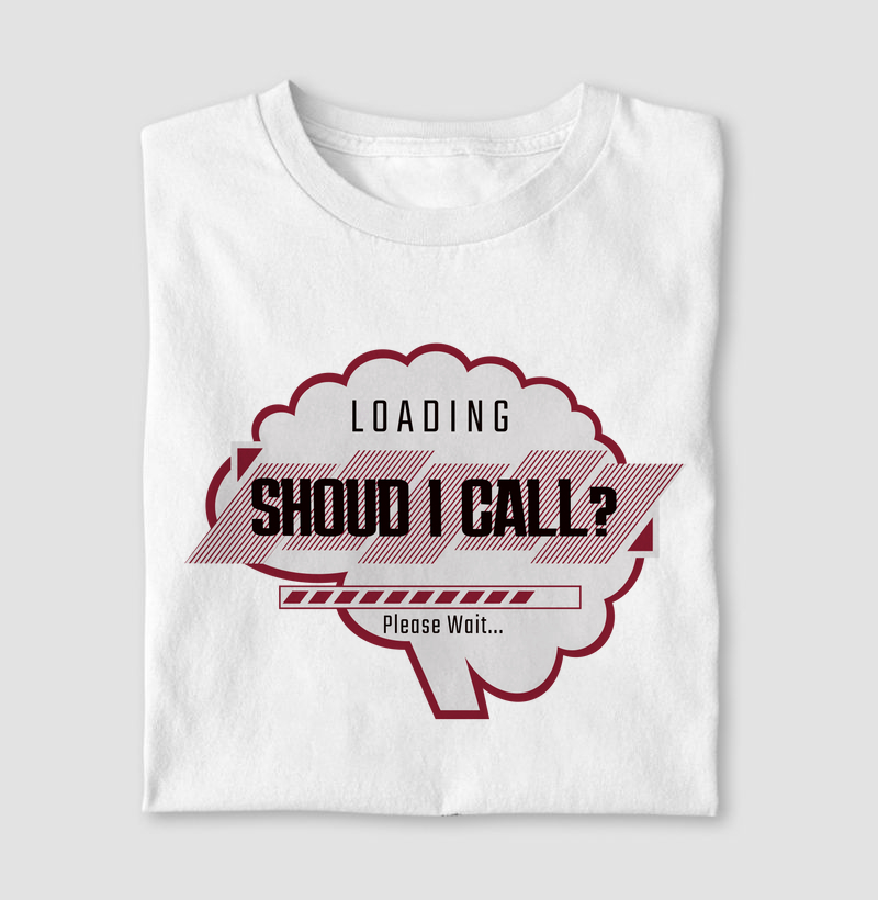 Camiseta "Should I Call?"