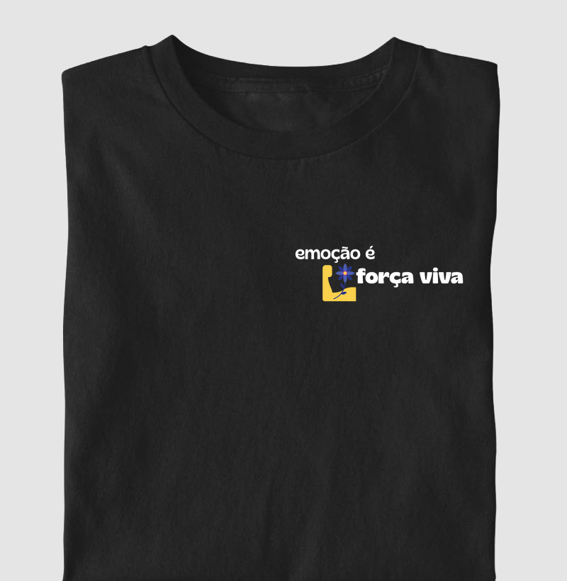 Camiseta emoção é força viva