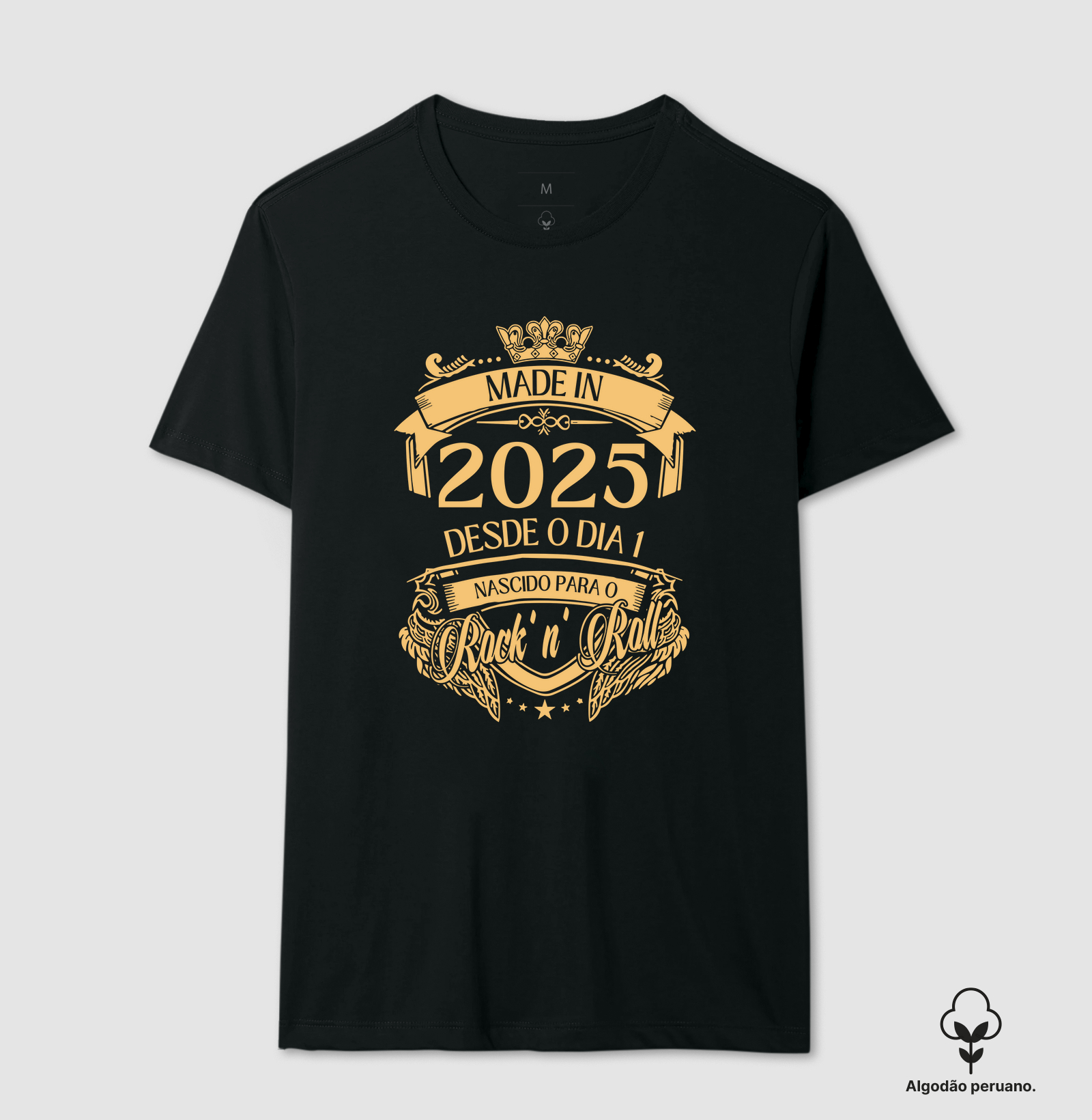 MADE IN 2025 - DESDE O DIA 1 NASCIDO PARA O ROCK 'N' ROLL