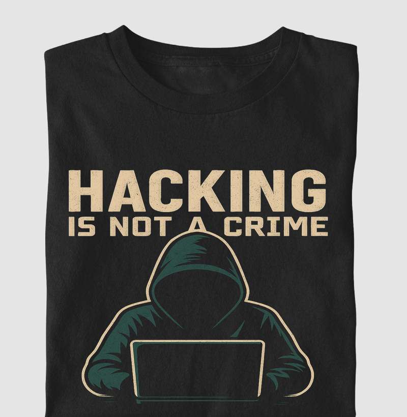 Camiseta Hacking Is Not a Crime – A ousadia que cabe em um terminal 