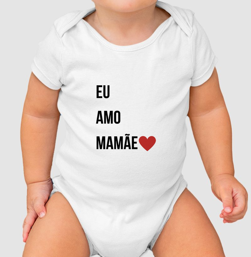 Body infantil - Eu Amo Mamãe (Branco)