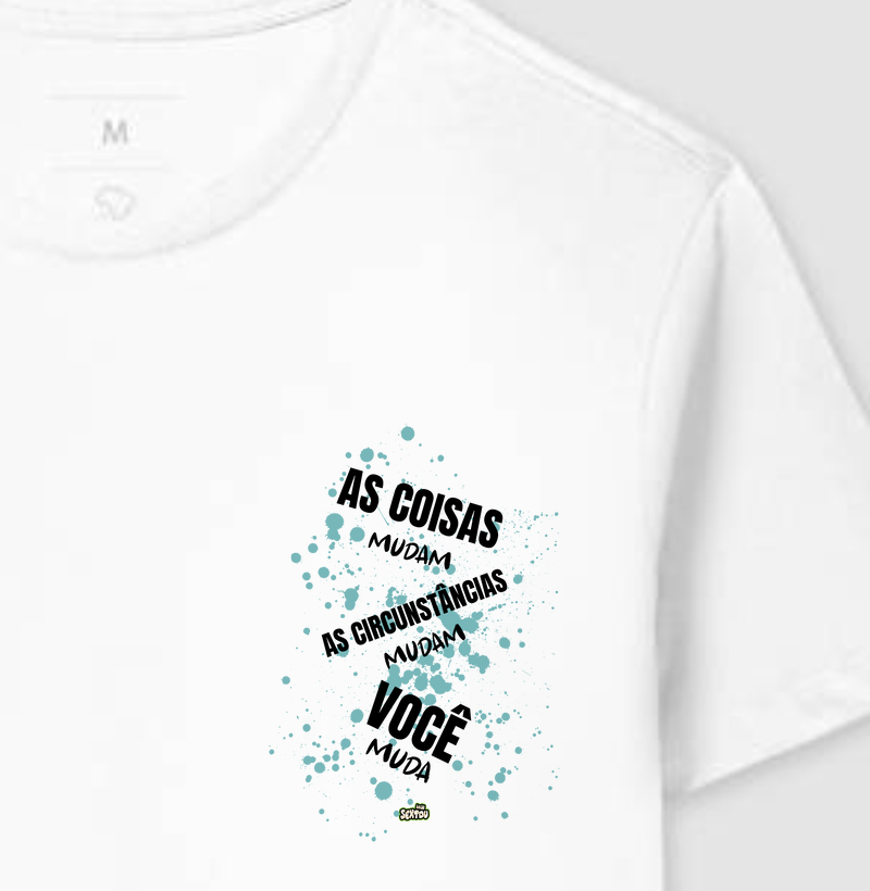 As Coisas Mudam, As Circunstâncias Mudam, Você Muda 