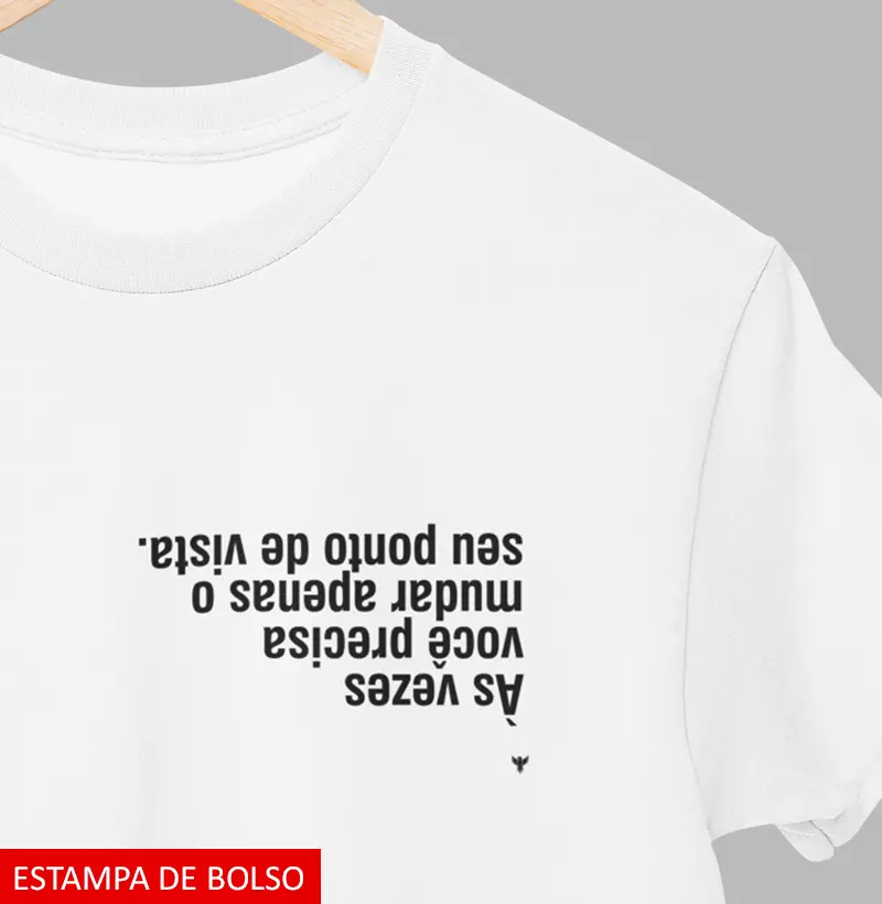 Às vezes, você precisa apenas mudar seu ponto de vista.