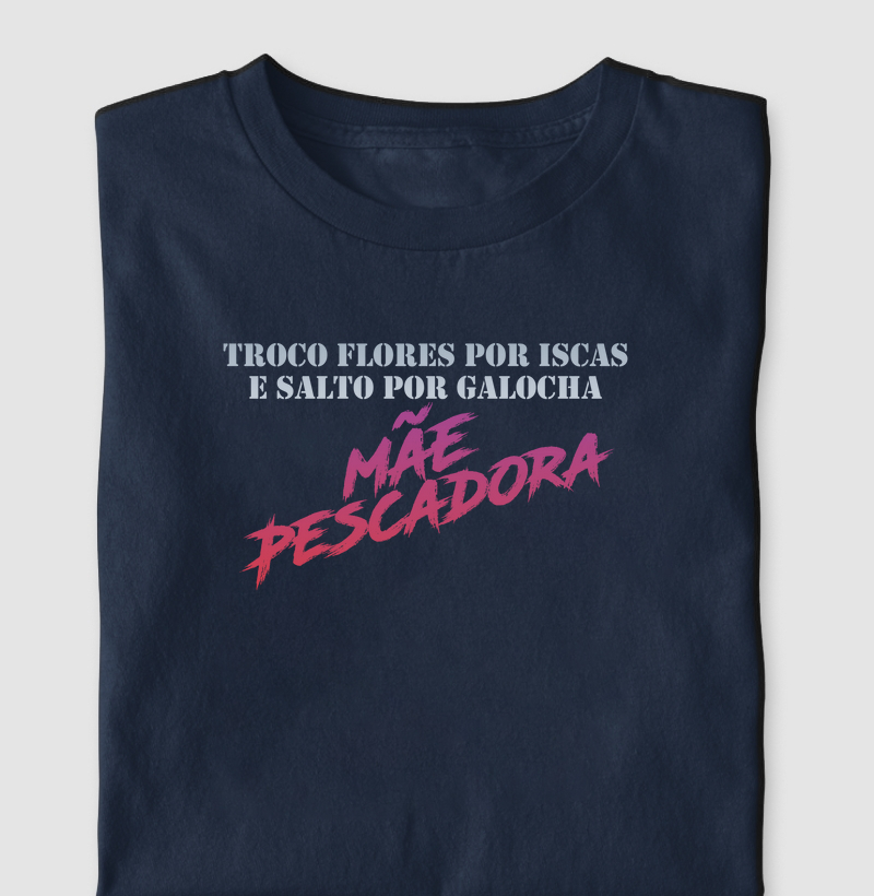 Troco flores por iscas e salto por galocha. Mãe pescadora