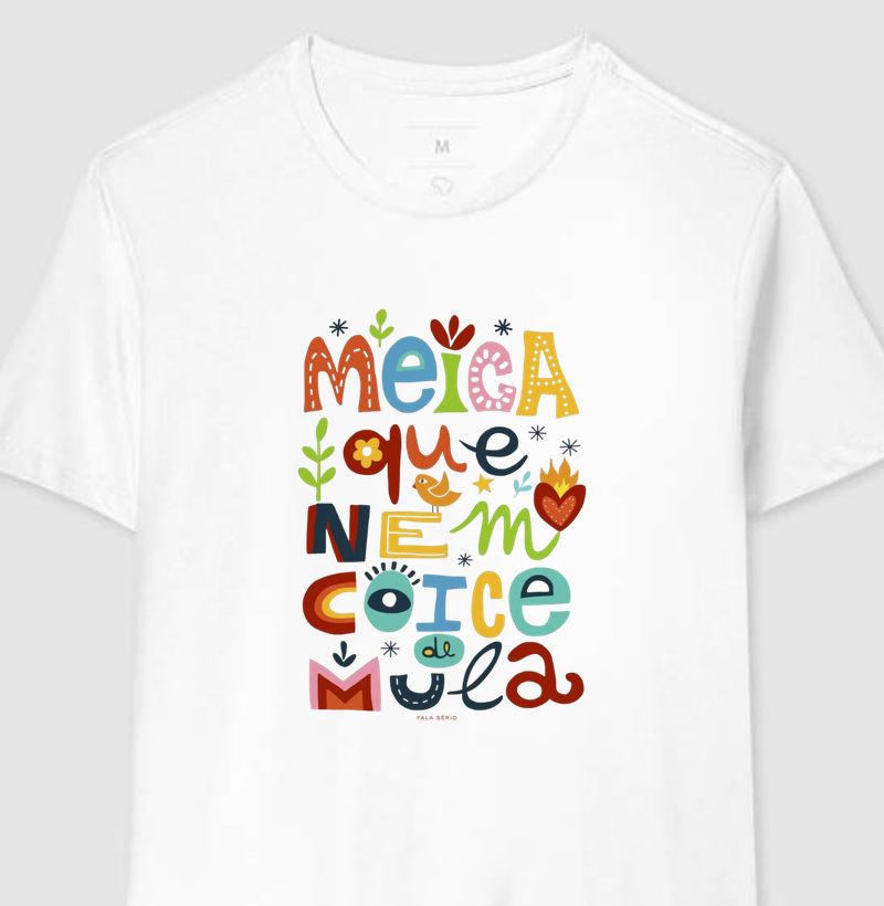 Camiseta Meiga que nem Coice de Mula – Fala Sério Store