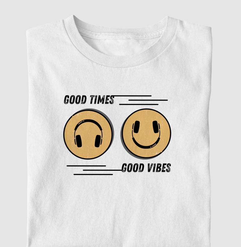 GOOD TIMES GOOD VIBES