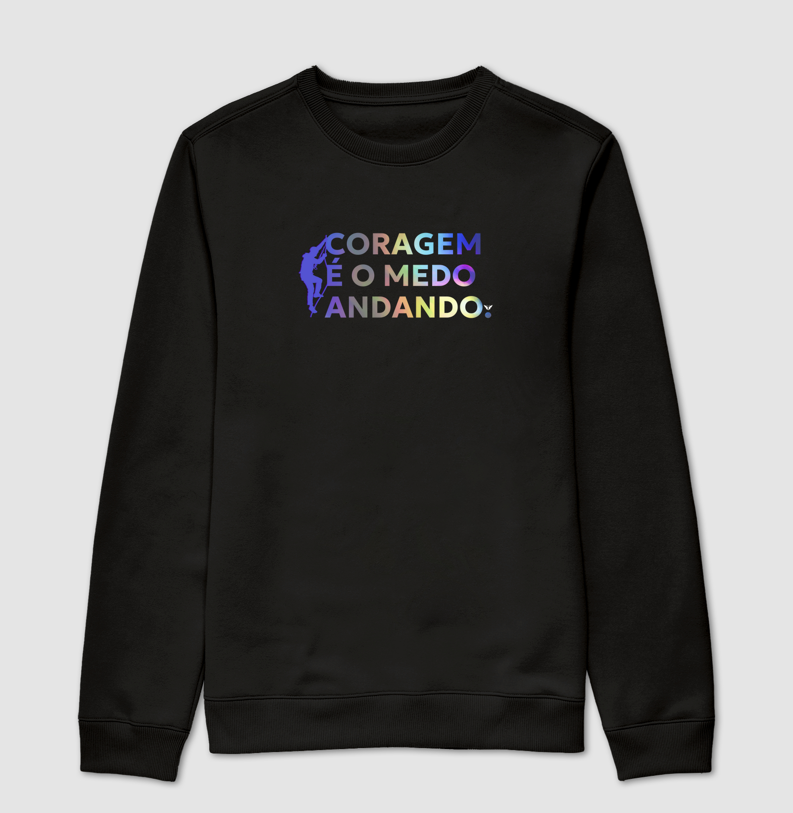 Coragem é o medo andando.