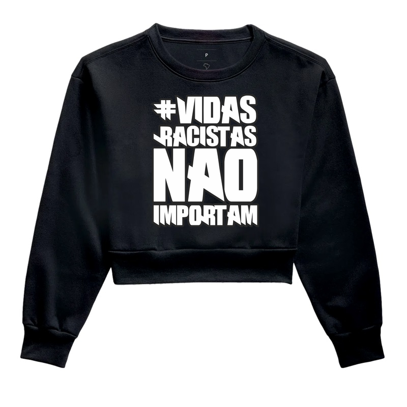 #Vidas Racistas Não Importam