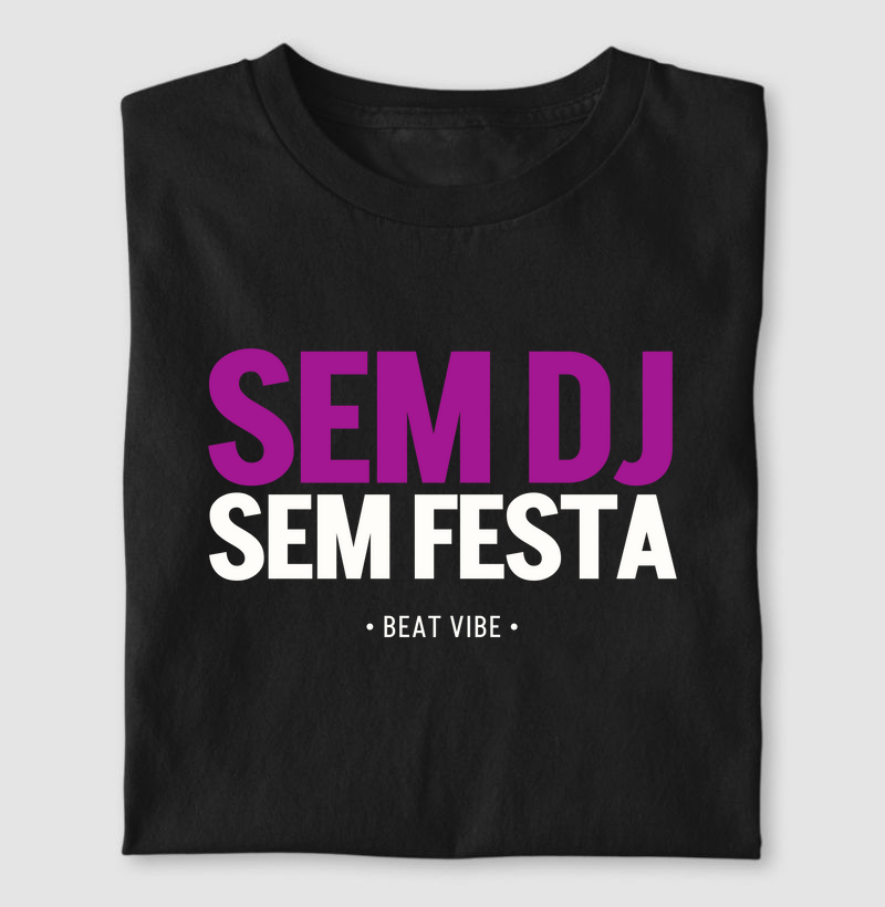 SEM DJ, SEM FESTA