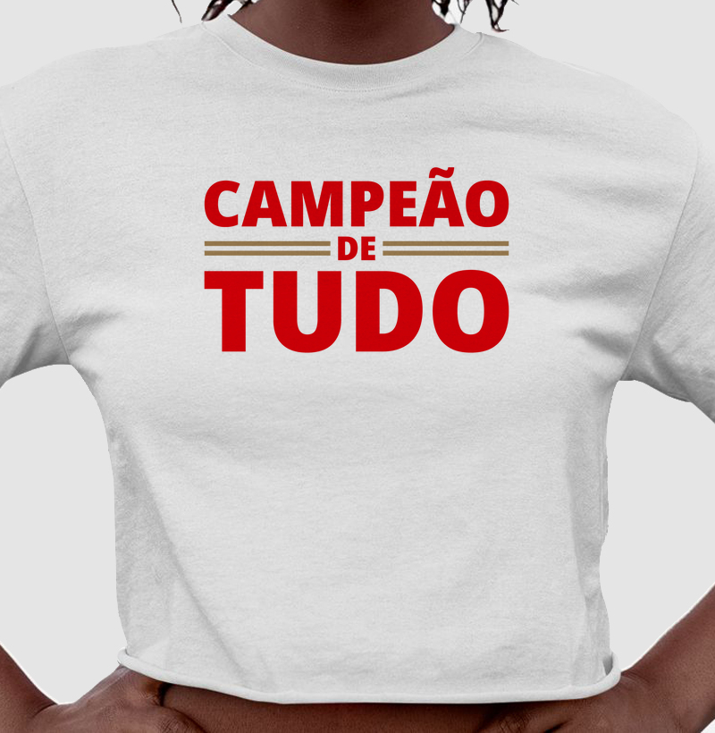 Cropped Campeão de Tudo