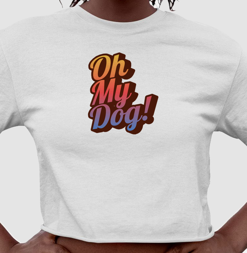 Oh my Dog!