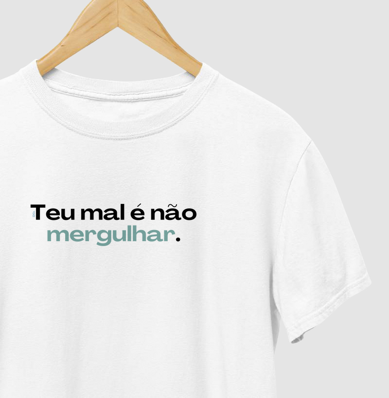 Teu Mal é Não Mergulhar