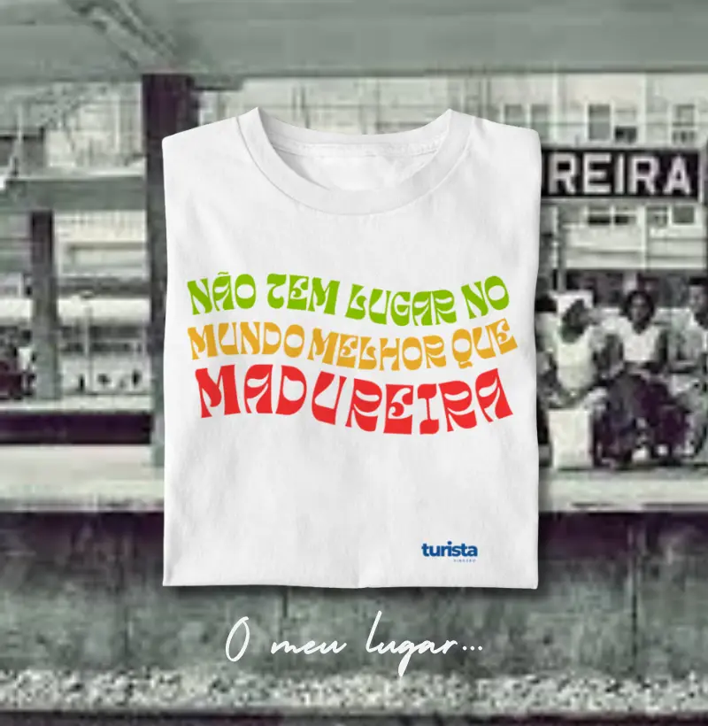 Não tem lugar no mundo melhor que Madureira