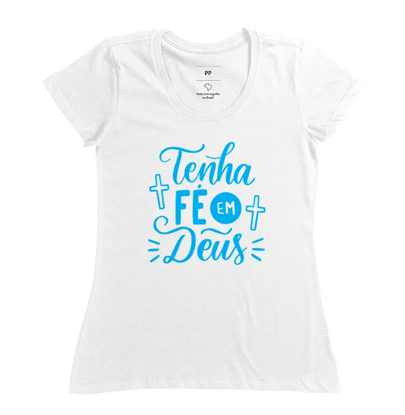 Camiseta Tenha Fé em Deus