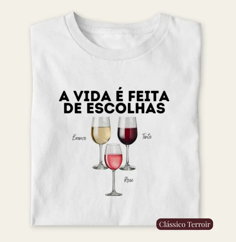 Camiseta A Vida é feita de escolhas
