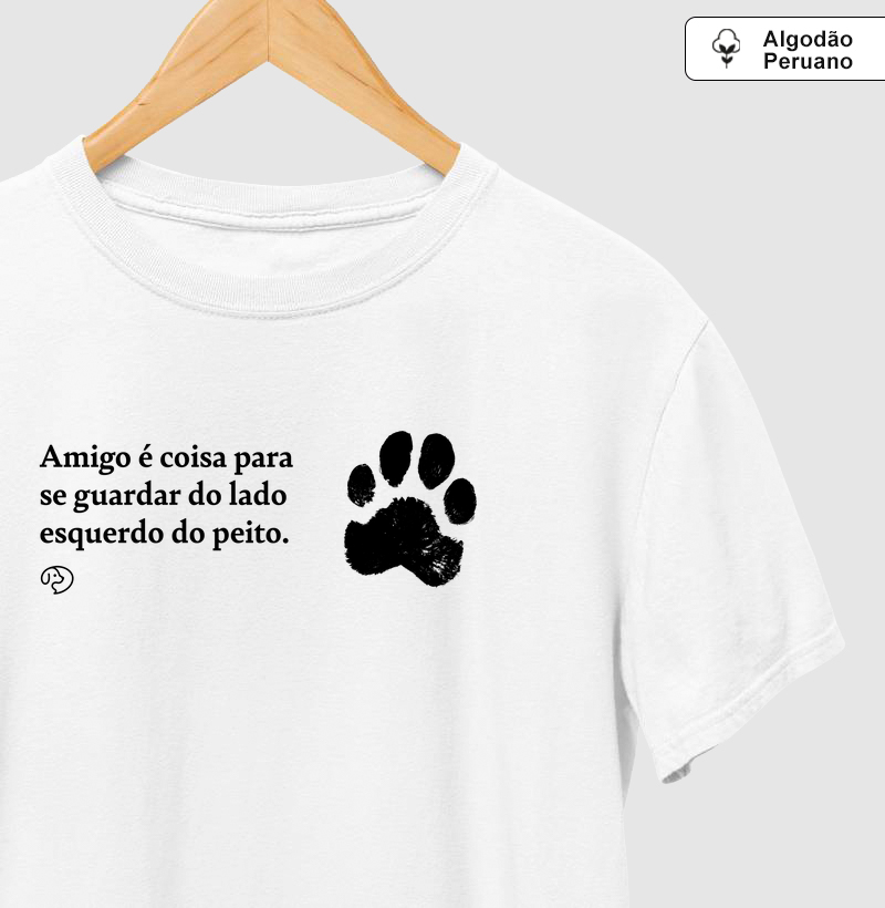 Amigo é coisa para se guardar do lado esquerdo do peito.