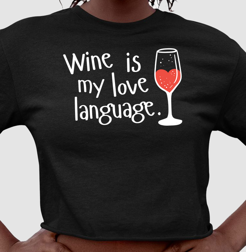 Wine is My Love Language