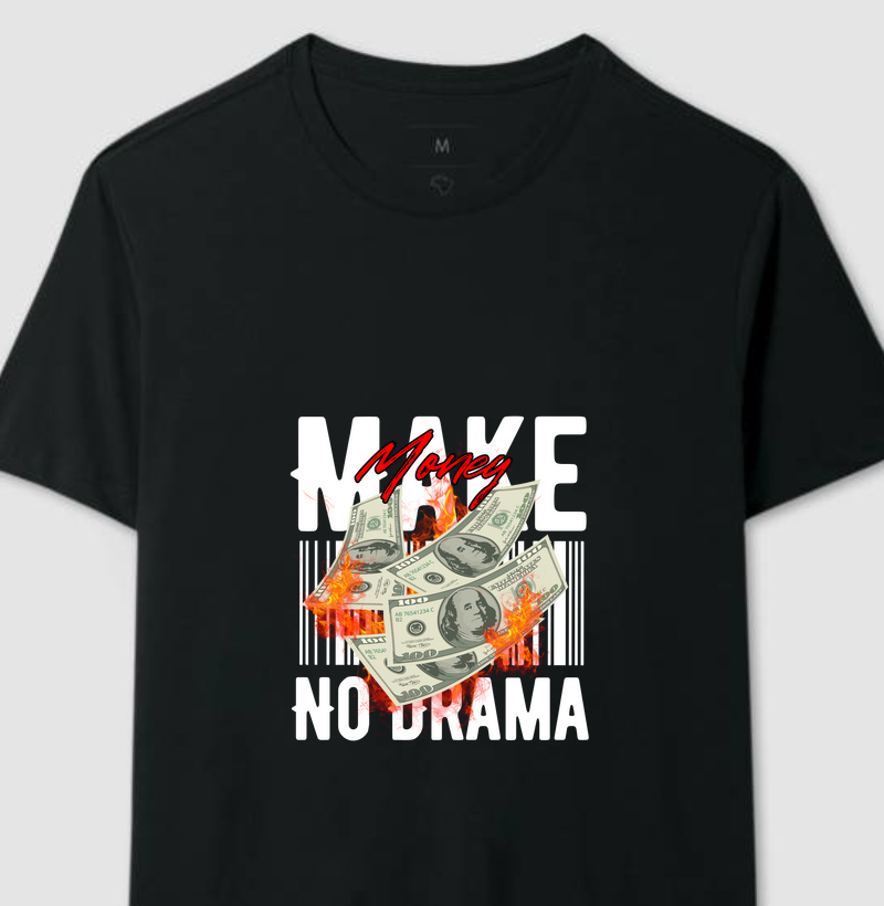 Camiseta Money Make no Drama