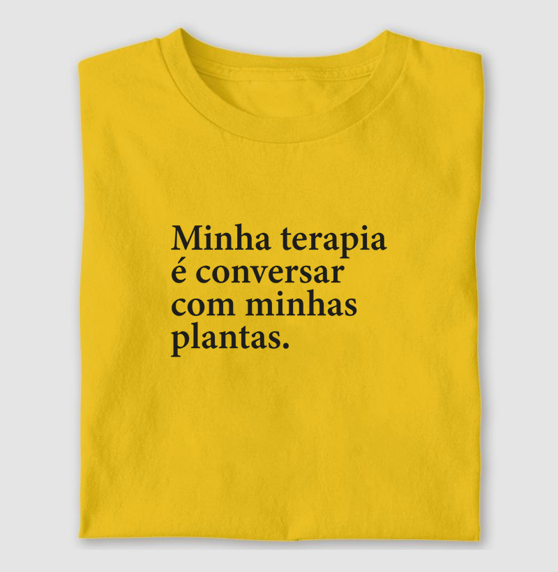 Minha terapia é conversar com minhas plantas