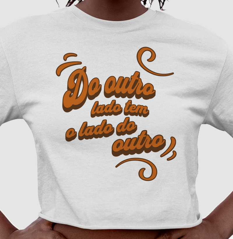 Do outro lado tem o lado do outro