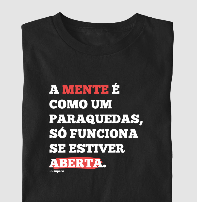 "A mente é como um paraquedas