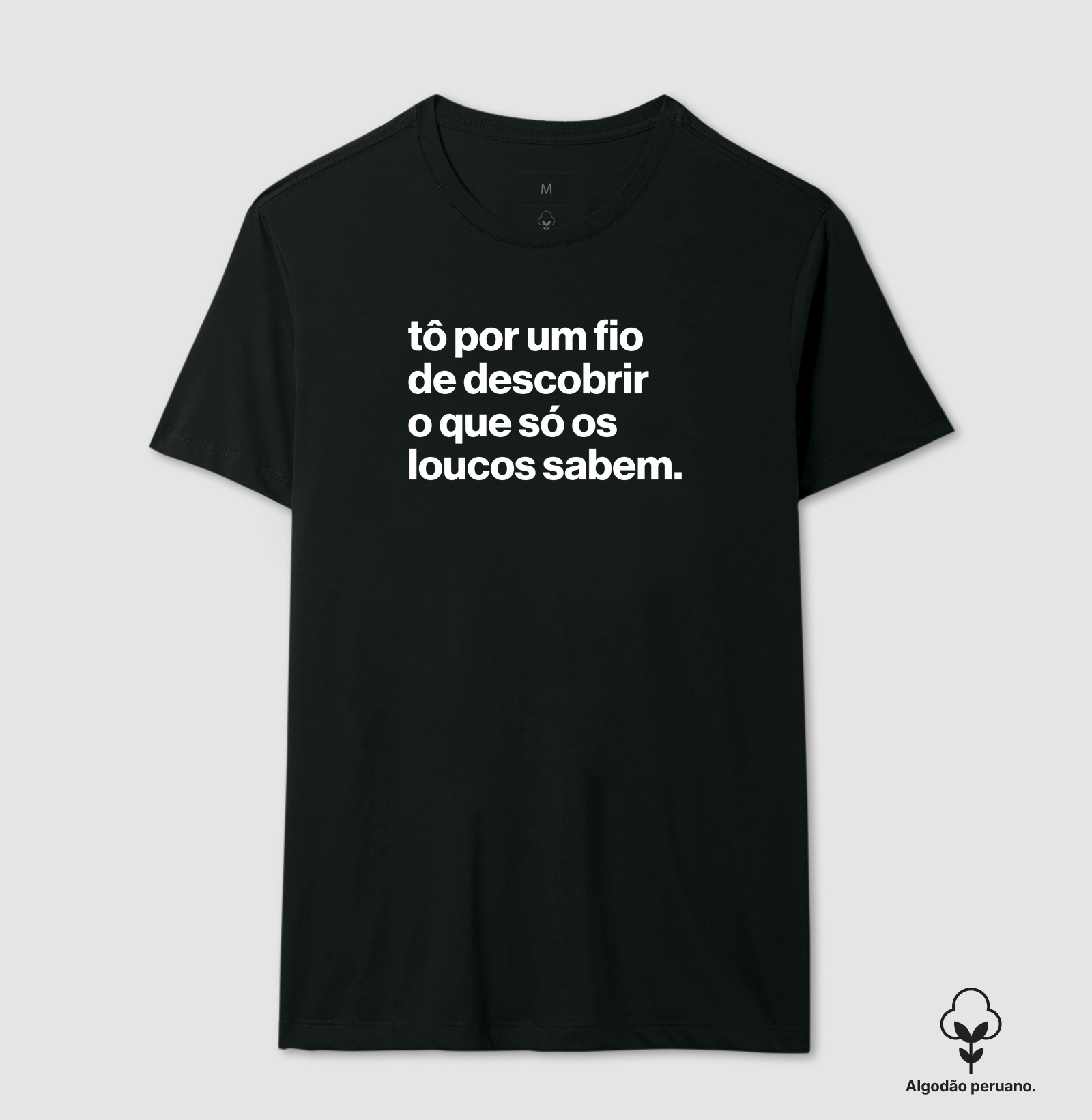 Só os loucos sabem