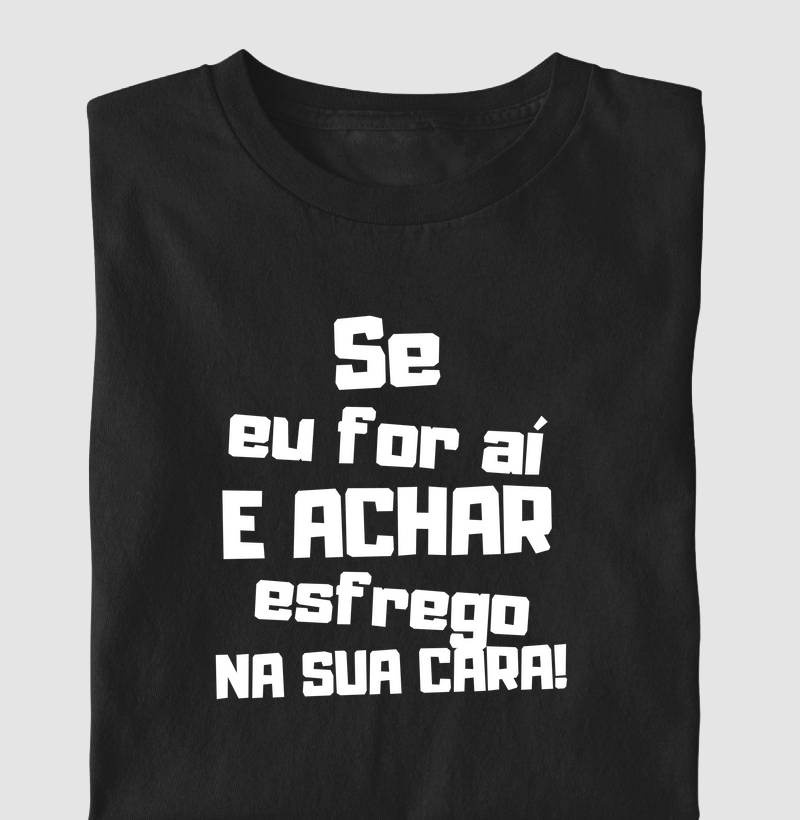 Se eu for aí e achar