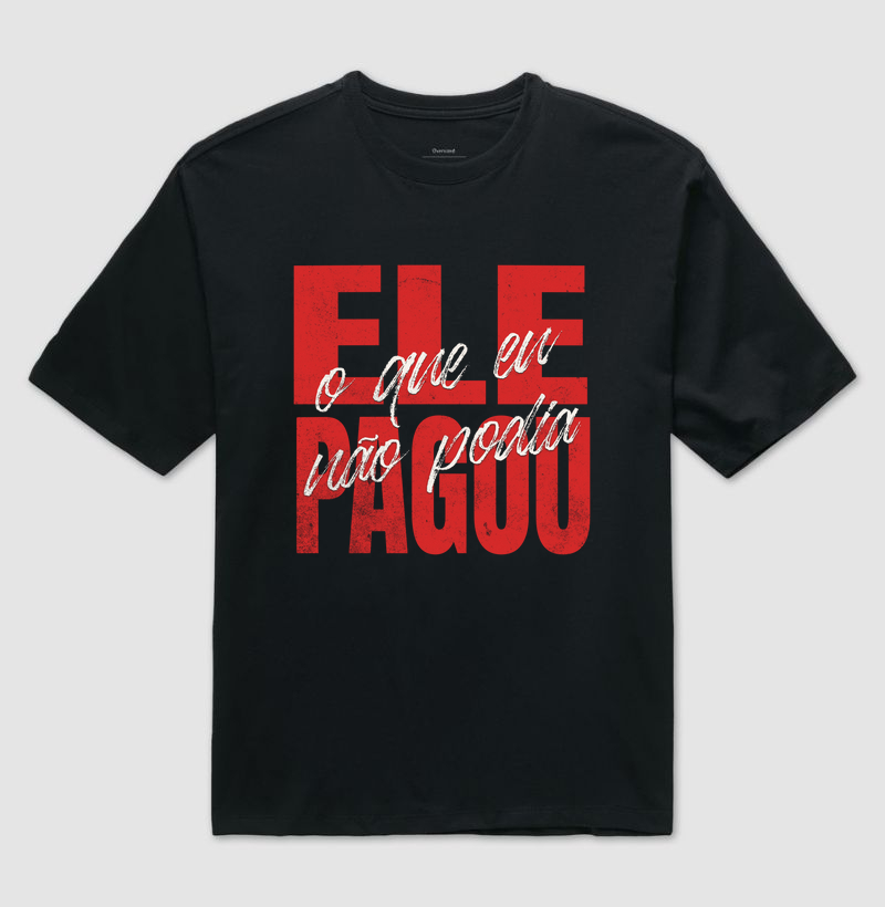 CAMISETA OVERSIZED ELE PAGOU