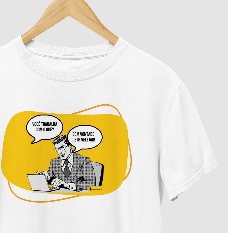 Camiseta Algodão Você Trabalha com o quê?