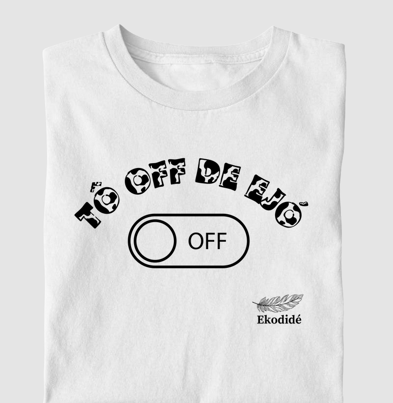 Tô off de ejó